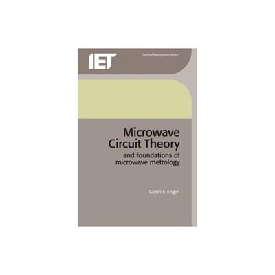 Microwave Circuit Theory and Foundations of Microwave - (Materials, Circuits and Devices) by Glenn F Engen (Hardcover)