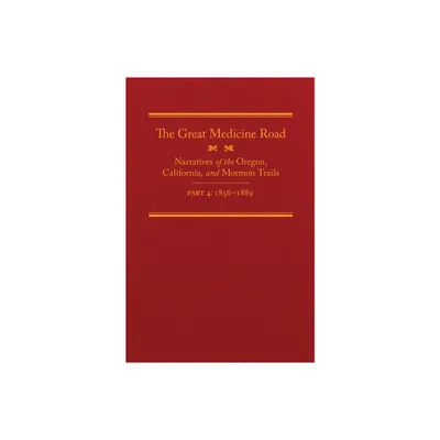 The Great Medicine Road, Part 4 - (American Trails) by Michael L Tate (Hardcover)