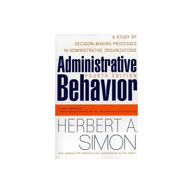 Administrative Behavior, 4th Edition - by Herbert A Simon (Paperback)