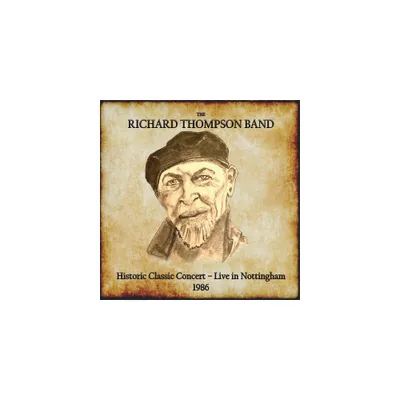 Richard Thompson - Historic Classic Concert: Live In Nottingham 1986 (CD)