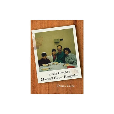 Uncle Harolds Maxwell House Haggadah - by Danny Caine (Paperback)