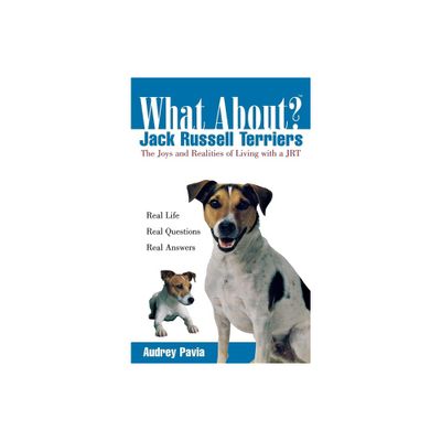 What about Jack Russell Terriers? - (What About?) by Audrey Pavia (Paperback)