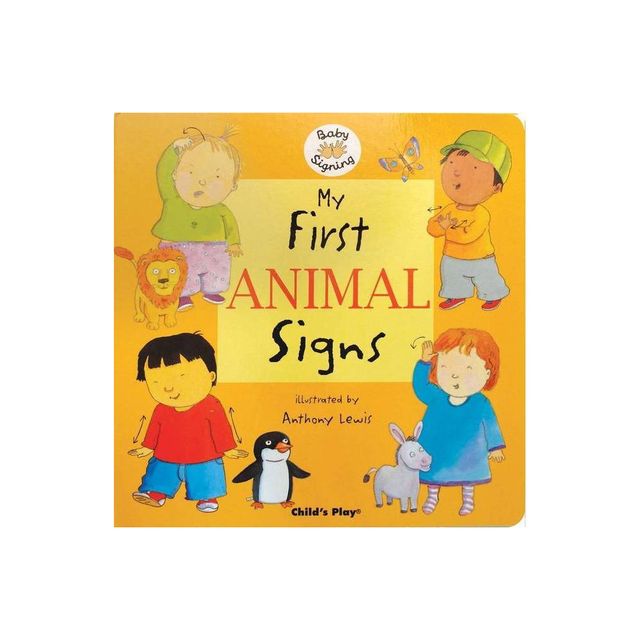 My First Animal Signs - (Baby Signing) (Board Book)