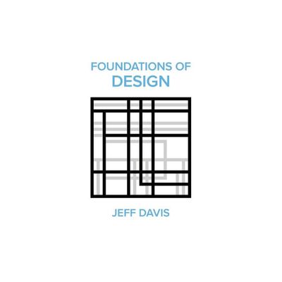 Foundations of Design (2nd Edition) - by Jeff Davis (Paperback)