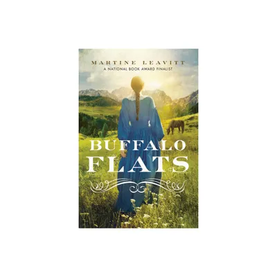 Buffalo Flats - by Martine Leavitt (Hardcover)