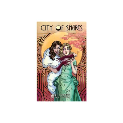 City of Snares - by April Yates (Paperback)