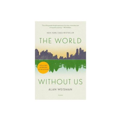 The World Without Us - by Alan Weisman (Paperback)