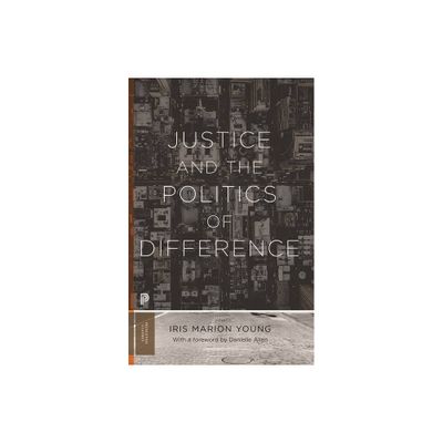 Justice and the Politics of Difference - (Princeton Classics) by Iris Marion Young (Paperback)