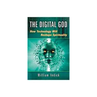 Digital God - by William Indick (Paperback)