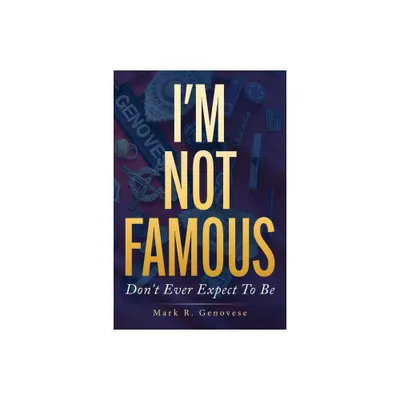 Im Not Famous - by Mark Genovese (Paperback)