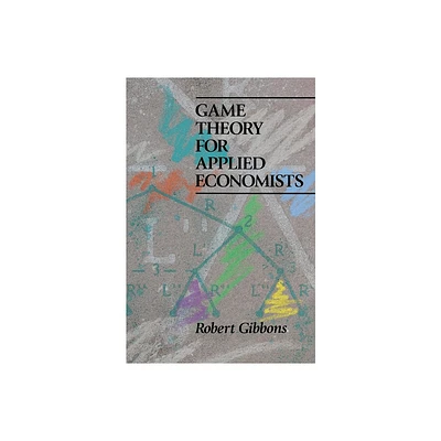 Game Theory for Applied Economists - by Robert Gibbons (Paperback)