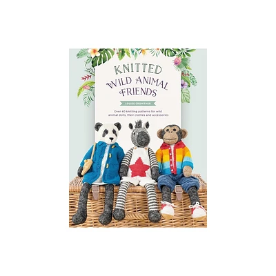 Knitted Wild Animal Friends - (Knitted Animal Friends) by Louise Crowther (Paperback)