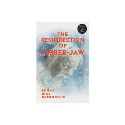 The Resurrection of Jimber-Jaw (Fantasy and Horror Classics) - by Edgar Rice Burroughs (Paperback)