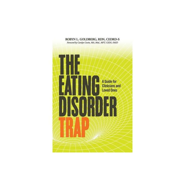 The Eating Disorder Trap - by Rdn Cedrd-S Goldberg (Paperback)