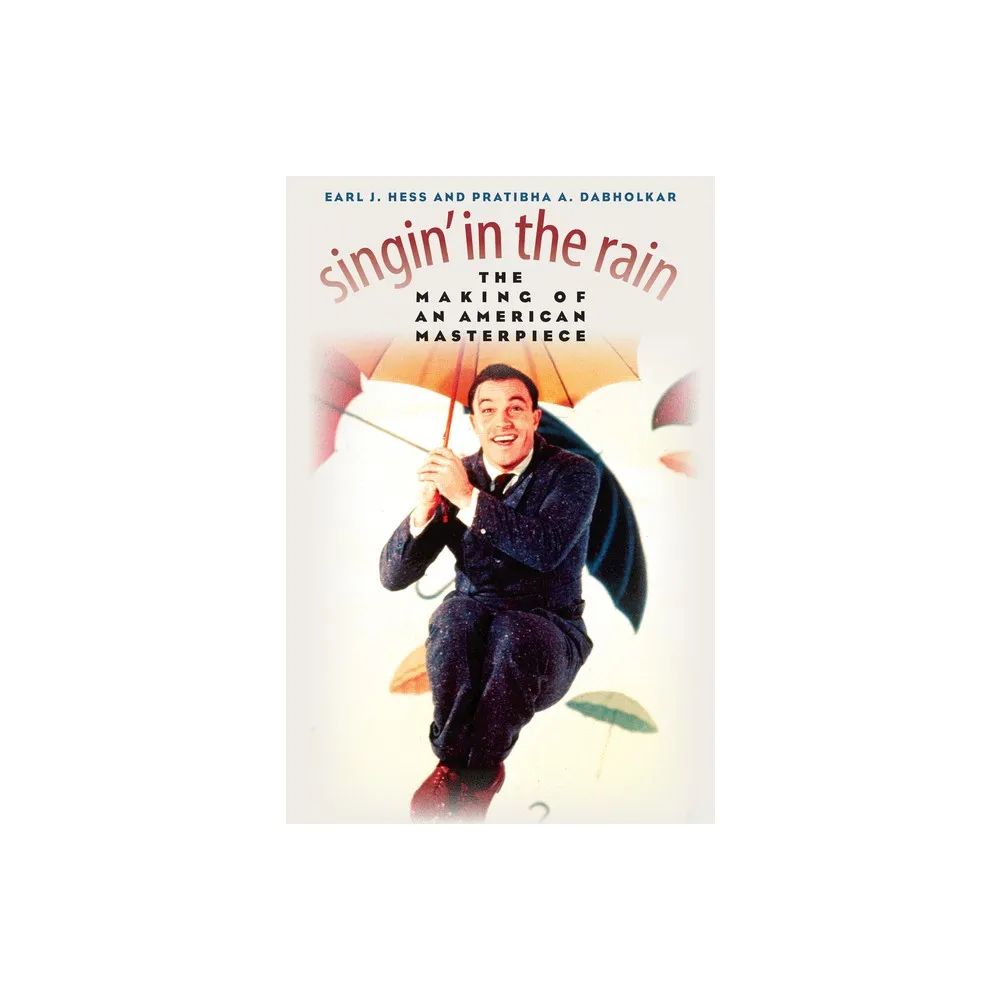 Singin in the Rain - by Earl J Hess & Pratibha A Dabholkar (Paperback)