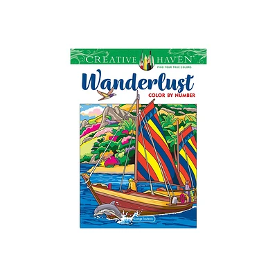 Creative Haven Wanderlust Color by Number - (Adult Coloring Books: World & Travel) by George Toufexis (Paperback)