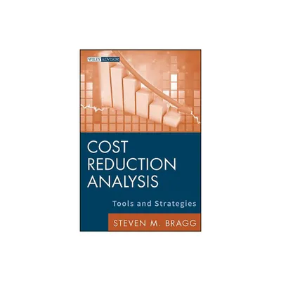 Cost Reduction Analysis - (Wiley Corporate F&a) by Steven M Bragg (Hardcover)