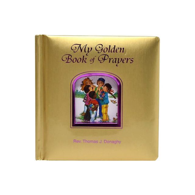 My Golden Book of Prayers - by Thomas J Donaghy (Board Book)