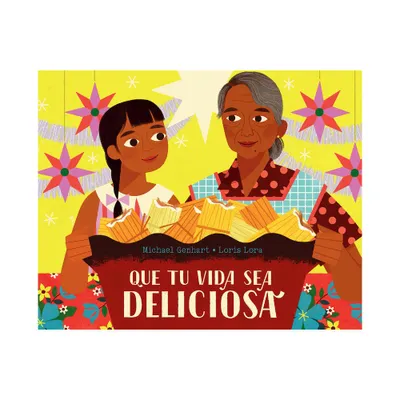 Que Tu Vida Sea Deliciosa / May Your Life Be Deliciosa - by Michael Genhart (Hardcover)