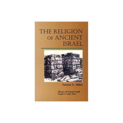 The Religion of Ancient Israel - (Library of Ancient Israel) by Patrick D Miller (Paperback)