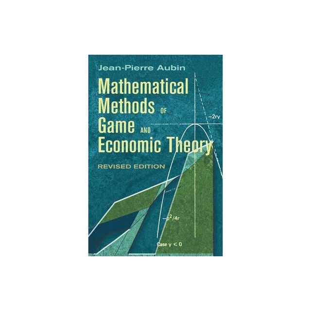 Mathematical Methods of Game and Economic Theory - (Dover Books on Mathematics) by Jean-Pierre Aubin (Paperback)