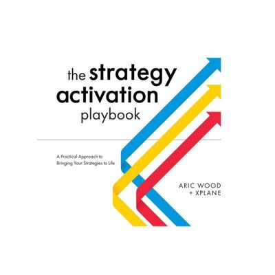 The Strategy Activation Playbook - by Aric Wood (Paperback)