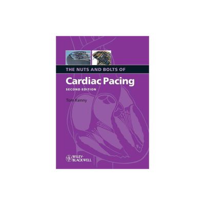 Nuts Bolts Cardiac Pacing 2e - (Nuts and Bolts Series (Replaced by 5113)) 2nd Edition by Tom Kenny (Paperback)