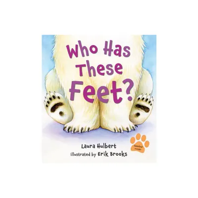 Who Has These Feet? - by Laura Hulbert (Hardcover)