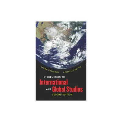 Introduction to International and Global Studies, Second Edition - 2nd Edition by Shawn C Smallman & Kimberley Brown (Paperback)