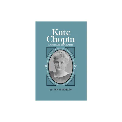 Kate Chopin - (Southern Literary Studies) by Per Seyersted (Paperback)