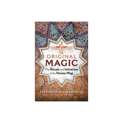 Original Magic - by Stephen E Flowers (Paperback)