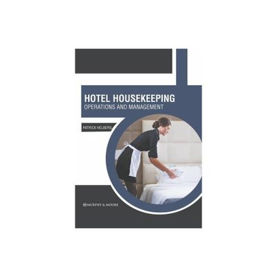 Hotel Housekeeping: Operations and Management - by Patrick Helberg (Hardcover)