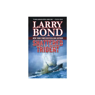 Shattered Trident - (Jerry Mitchell Novel) by Larry Bond (Paperback)