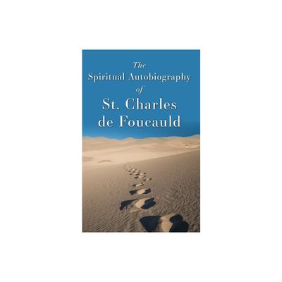 The Spiritual Autobiography of St. Charles de Foucauld - by Jean-Francois Six (Paperback)