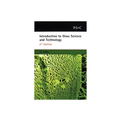 Introduction to Glass Science and Technology - 2nd Edition by James E Shelby (Paperback)