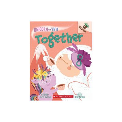 Together: An Acorn Book (Unicorn and Yeti #6