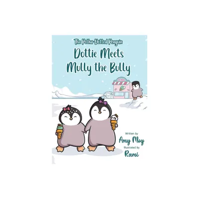 Dottie Meets Mully the Bully - by Amy Moy (Hardcover)