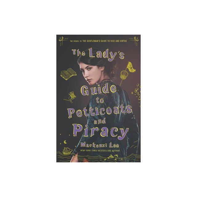 Ladys Guide to Petticoats and Piracy - by Mackenzi Lee (Hardcover)