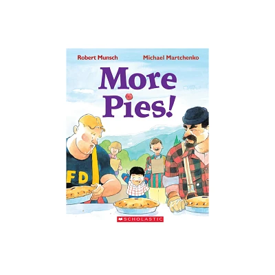 More Pies! - by Robert Munsch (Paperback)