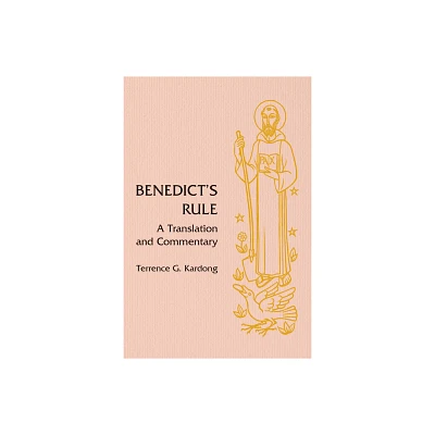 Benedicts Rule - by Terrence G Kardong (Hardcover)