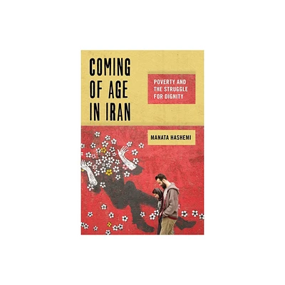 Coming of Age in Iran - (Critical Perspectives on Youth) by Manata Hashemi (Paperback)