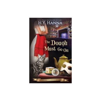 The Dough Must Go On - (Oxford Tearoom Mysteries) by H y Hanna (Paperback)