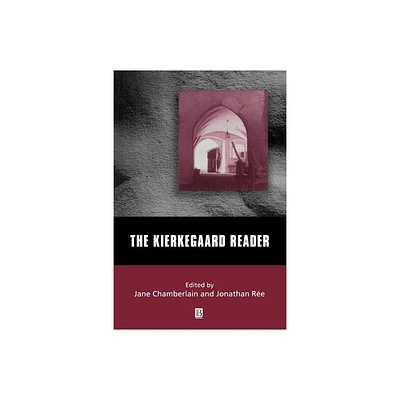 Kierkegaard Reader - (Wiley Blackwell Readers) by Jane Chamberlain & Jonathan Re (Paperback)