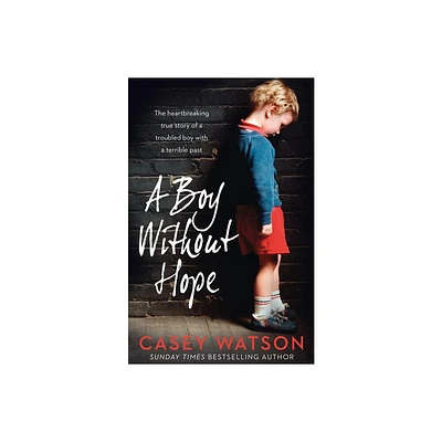 A Boy Without Hope - by Casey Watson (Paperback)