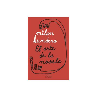 El Arte de la Novela - by Milan Kundera (Paperback)