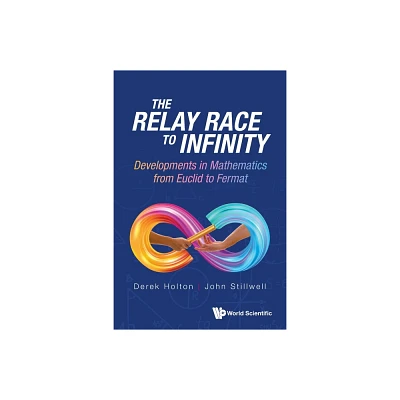 Relay Race to Infinity, The: Developments in Mathematics from Euclid to Fermat