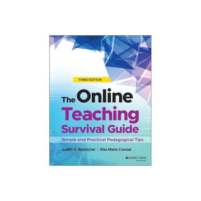 The Online Teaching Survival Guide - 3rd Edition by Judith V Boettcher & Rita-Marie Conrad (Paperback)