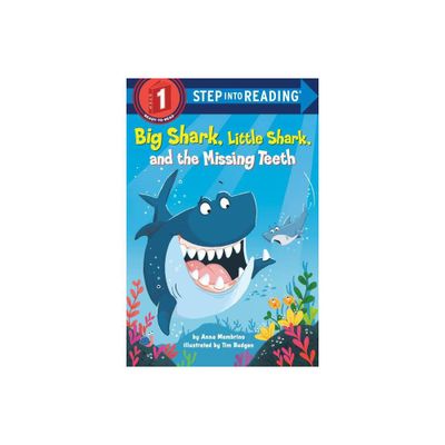 Big Shark, Little Shark, and the Missing Teeth - (Step Into Reading) by Anna Membrino (Paperback)