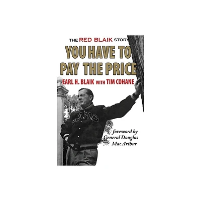 You Have to Pay the Price - by Earl H Blaik (Paperback)