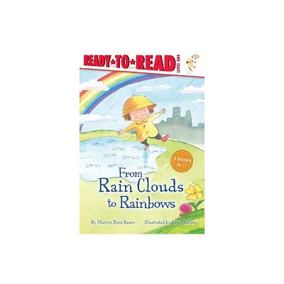 From Rain Clouds to Rainbows - (Weather Ready-To-Reads) by Marion Dane Bauer (Hardcover)